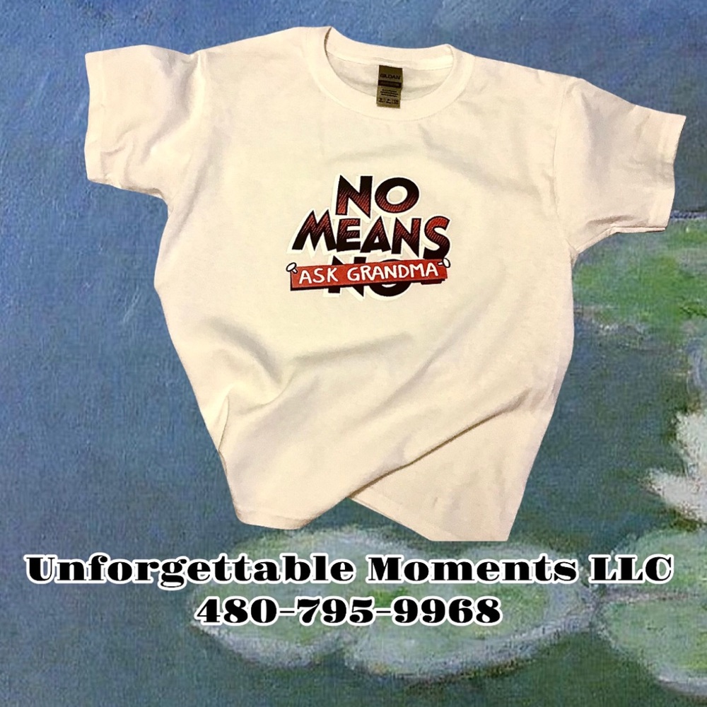 No means ask Grandma shirts. Made to order